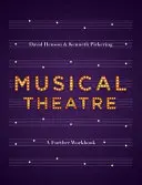 Le théâtre musical : Un cahier d'exercices pour approfondir l'étude - Musical Theatre: A Workbook for Further Study