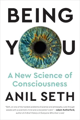 Être vous : Une nouvelle science de la conscience - Being You: A New Science of Consciousness