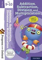 Progrès avec Oxford : Addition, soustraction, multiplication et division 9-10 ans - Progress with Oxford:: Addition, Subtraction, Multiplication and Division Age 9-10