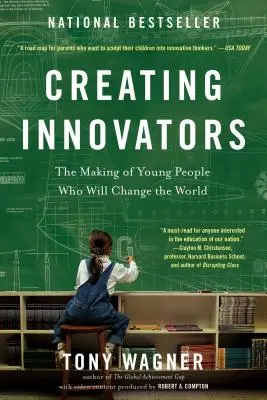 Créer des innovateurs : La formation des jeunes qui changeront le monde - Creating Innovators: The Making of Young People Who Will Change the World