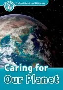 Oxford Read and Discover : Niveau 6 : Vocabulaire de 1 050 mots Prendre soin de notre planète - Oxford Read and Discover: Level 6: 1,050-Word Vocabulary Caring for Our Planet