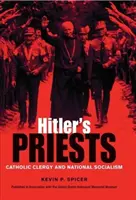 Les prêtres d'Hitler : Le clergé catholique et le national-socialisme - Hitler's Priests: Catholic Clergy and National Socialism