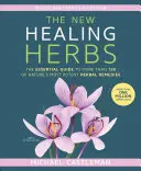 Les nouvelles herbes médicinales : Le guide essentiel de plus de 130 des plus puissants remèdes à base de plantes de la nature - The New Healing Herbs: The Essential Guide to More Than 130 of Nature's Most Potent Herbal Remedies