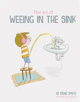 L'art de faire pipi dans l'évier - L'histoire inspirante d'un garçon qui apprend à vivre avec l'autisme - Art of Weeing in the Sink - The Inspirational Story of a Boy Learning to Live with Autism
