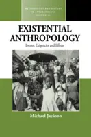 Anthropologie existentielle : Événements, urgences et effets - Existential Anthropology: Events, Exigencies, and Effects