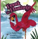 Frank le flamant - Frank the Flamingo