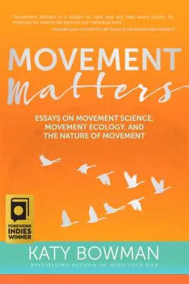 Le mouvement, c'est important : Essais sur la science du mouvement, l'écologie du mouvement et la nature du mouvement - Movement Matters: Essays on Movement Science, Movement Ecology, and the Nature of Movement