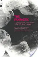 Le fantastique : Une approche structurelle d'un genre littéraire - Fantastic: A Structural Approach to a Literary Genre