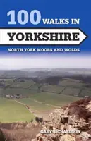 100 promenades dans le Yorkshire - North York Moors et Wolds - 100 Walks in Yorkshire - North York Moors and Wolds