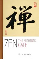 Zen : La porte de l'authenticité - Zen: The Authentic Gate