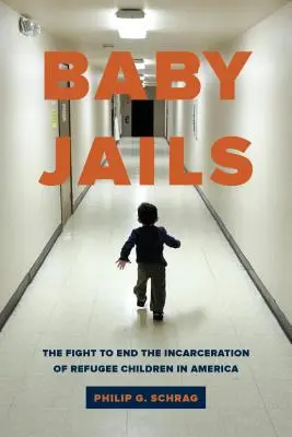 Baby Jails : La lutte pour mettre fin à l'incarcération des enfants réfugiés en Amérique - Baby Jails: The Fight to End the Incarceration of Refugee Children in America