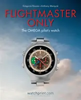 Flightmaster Only : La montre de pilote Omega - Flightmaster Only: The Omega Pilot's Watch