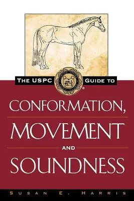 Le Guide Uspc de la Conformation, du Mouvement et de l'Harmonie - The Uspc Guide to Conformation, Movement and Soundness