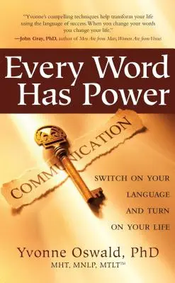 Chaque mot a un pouvoir : Allumez votre langue et allumez votre vie - Every Word Has Power: Switch on Your Language and Turn on Your Life