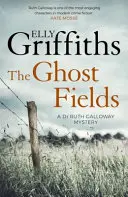 Ghost Fields - Les mystères du Dr Ruth Galloway 7 - Ghost Fields - The Dr Ruth Galloway Mysteries 7