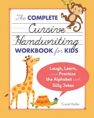 Le cahier d'exercices complet d'écriture cursive pour les enfants : Rire, apprendre et pratiquer l'alphabet avec des blagues idiotes. - The Complete Cursive Handwriting Workbook for Kids: Laugh, Learn, and Practice the Alphabet with Silly Jokes