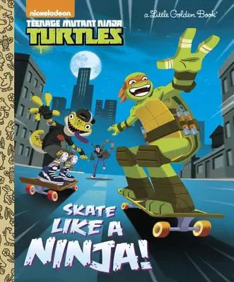 Skate Like a Ninja ! (Les Tortues Ninja Mutantes) - Skate Like a Ninja! (Teenage Mutant Ninja Turtles)