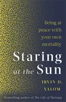 Staring At The Sun - Être en paix avec sa propre mortalité - Staring At The Sun - Being at peace with your own mortality