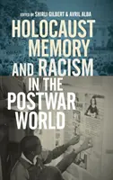 Mémoire de l'Holocauste et racisme dans le monde de l'après-guerre - Holocaust Memory and Racism in the Postwar World