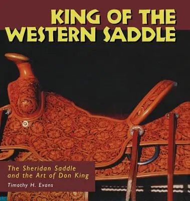 Le roi de la selle western : La selle Sheridan et l'art de Don King - King of the Western Saddle: The Sheridan Saddle and the Art of Don King