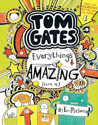 Tom Gates : Tout est incroyable (en quelque sorte) - Tom Gates: Everything's Amazing (Sort Of)