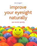 Améliorez votre vue naturellement : Des résultats rapides - Improve Your Eyesight Naturally: See Results Quickly