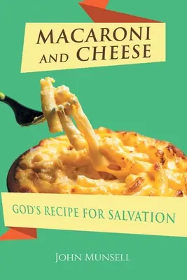 Macaroni et fromage : La recette de Dieu pour le salut - Macaroni and Cheese: God's Recipe for Salvation