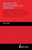 Dans la nature sauvage des miroirs - L'Australie et la menace de l'Union soviétique pendant la guerre froide et la Russie aujourd'hui - Inside the Wilderness of Mirrors - Australia and the threat from the Soviet Union in the Cold War and Russia today