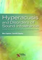 Hyperacousie et troubles de l'intolérance au son : Perspectives cliniques et de recherche - Hyperacusis and Disorders of Sound Intolerance: Clinical and Research Perspectives