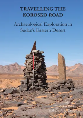 Sur la route de Korosko : Exploration archéologique dans le désert oriental du Soudan - Travelling the Korosko Road: Archaeological Exploration in Sudan's Eastern Desert