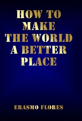 Comment rendre le monde meilleur - How To Make The World A Better Place