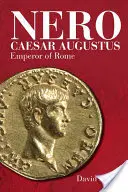 Néron César Auguste : Empereur de Rome - Nero Caesar Augustus: Emperor of Rome