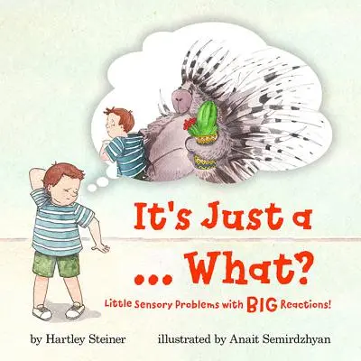 Ce n'est qu'un ... Quoi ? Petits problèmes sensoriels et grandes réactions ! - It's Just a ... What?: Little Sensory Problems with Big Reactions!