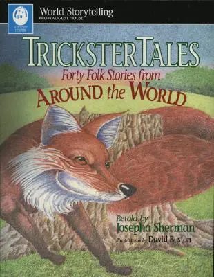 Histoires de Trickster : Quarante contes populaires du monde entier - Trickster Tales: Forty Folk Stories from Around the World