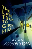 Train tardif pour Gipsy Hill - Le thriller captivant et rapide - Late Train to Gipsy Hill - The gripping and fast-paced thriller