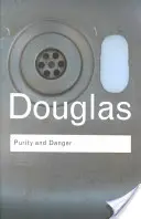 Pureté et danger : Une analyse des concepts de pollution et de tabou - Purity and Danger: An Analysis of Concepts of Pollution and Taboo