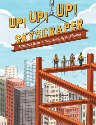 Debout ! Debout ! En haut ! Gratte-ciel - Up! Up! Up! Skyscraper