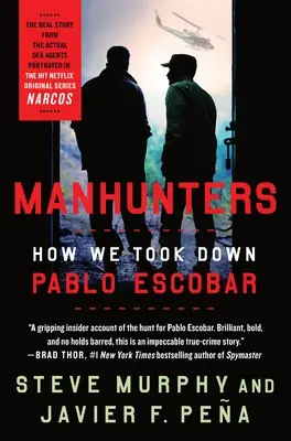 Chasseurs d'hommes : Comment nous avons fait tomber Pablo Escobar - Manhunters: How We Took Down Pablo Escobar
