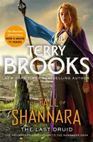 Le dernier druide : quatrième tome de La chute de Shannara - Last Druid: Book Four of the Fall of Shannara