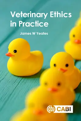 L'éthique vétérinaire en pratique - Veterinary Ethics in Practice