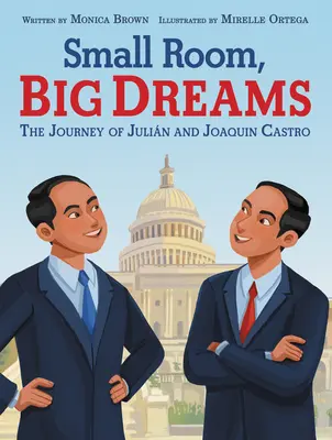 Petite chambre, grands rêves : Le voyage de Julin et Joaquin Castro - Small Room, Big Dreams: The Journey of Julin and Joaquin Castro