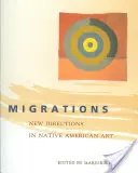 Migrations : Nouvelles directions dans l'art amérindien - Migrations: New Directions in Native American Art