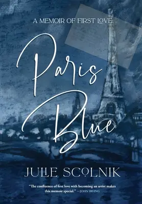 Paris Bleu : Les mémoires d'un premier amour - Paris Blue: A Memoir of First Love