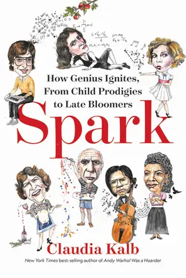 L'étincelle : Comment le génie s'allume, de l'enfant prodige à l'enfant en fin de scolarité - Spark: How Genius Ignites, from Child Prodigies to Late Bloomers