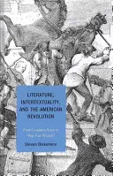 Littérature, intertextualité et révolution américaine : Du bon sens à Rip Van Winkle - Literature, Intertextuality, and the American Revolution: From Common Sense to Rip Van Winkle