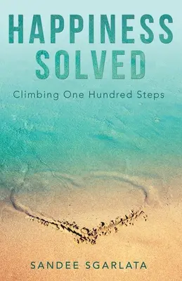 Le bonheur résolu : L'ascension des cent marches - Happiness Solved: Climbing One Hundred Steps