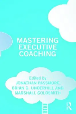 Maîtriser le coaching des cadres - Mastering Executive Coaching