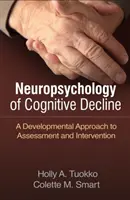 Neuropsychologie du déclin cognitif : Une approche développementale de l'évaluation et de l'intervention - Neuropsychology of Cognitive Decline: A Developmental Approach to Assessment and Intervention