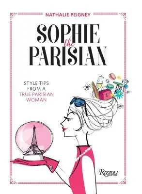 Sophie la Parisienne : Conseils de style d'une vraie parisienne - Sophie the Parisian: Style Tips from a True Parisian Woman