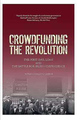 Crowdfunding the Revolution : Le prêt Dil et la bataille pour l'indépendance irlandaise - Crowdfunding the Revolution: The Dil Loan and the Battle for Irish Independence